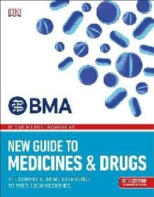 BMA New Guide to Medicine & Drugs