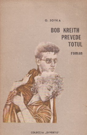 Bob Kreith prevede totul - roman -