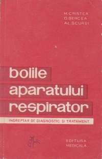 Bolile aparatului respirator - indreptar de diagnostic si tratament -