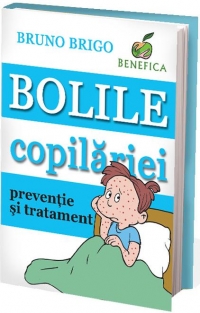 Bolile copilariei. Preventie si tratament