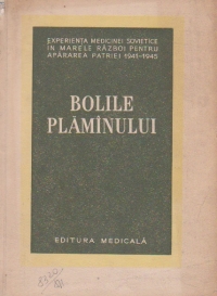 Bolile plaminului (aparitia, evolutia, prevenirea si tratamentul lor in timpul razboiului)