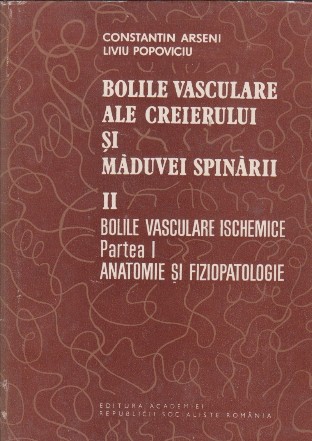 Bolile vasculare ale creierului si maduvei spinarii, II - Bolile vasculare ischemice, Partea I - Anatomie si fiziopatologie