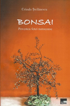 Bonsai : povestea fetei norocoase,roman