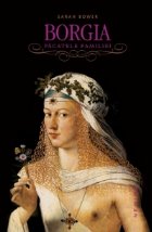 Borgia Pacatele familiei (paperback)