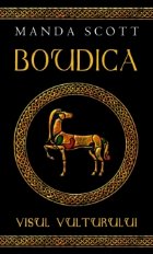 Boudica - Visul vulturului