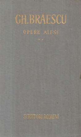 Gh. Braescu - Opere alese, Volumul al II-lea