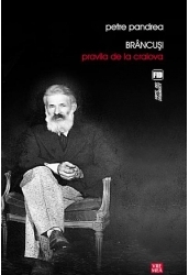 Brancusi. Pravila de la Craiova. Etica lui Brancusi