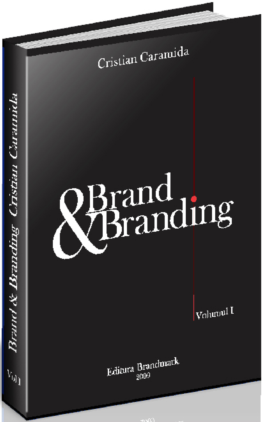 Brand & Branding. Volumul I - Identitatea vizuala