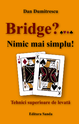 Bridge?... Nimic mai simplu! Tehnici superioare de levata