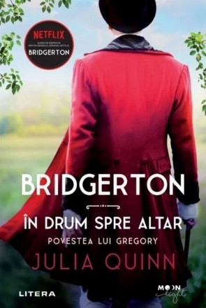 Bridgerton. In drum spre altar. Povestea lui Gregory. Volumul 8