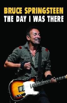 Bruce Springsteen - The Day I Was There