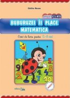 BUBURUZEI II PLACE MATEMATICA - caiet de lucru pentru 5-6 ani