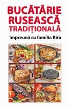 Bucatarie ruseasca traditionala impreuna cu familia KIRA - invatati sa gatiti ruseste cu maestrul bucatar KIRA