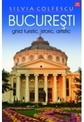 Bucuresti - ghid turistic, istoric, artistic (editia a XII-a)