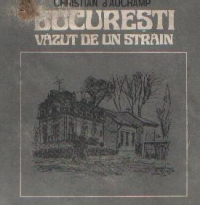 Bucuresti vazut de un strain