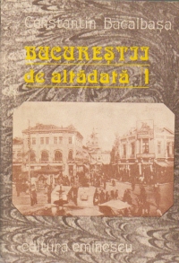 Bucurestii de altadata, Volumul I (1871 - 1877)