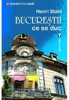 Bucurestii ce se duc