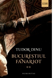 Bucurestiul fanariot. Administratie, mestesuguri, negot