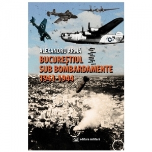 Bucurestiul sub bombardamente (1941-1944)