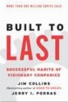 Built to Last - succesful habits of visionary companies