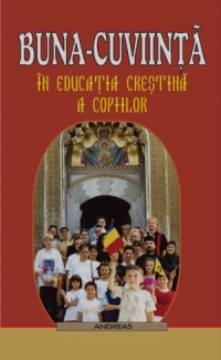 Buna-cuviinta in educatia crestina a copiilor