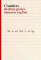 Business English (Chambers Desktop Guides)