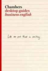 Business English (Chambers Desktop Guides)