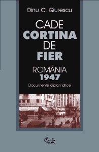 Cade Cortina de Fier - Romania 1947 (documente diplomatice)