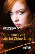 CADEREA (CELE NOUA VIETI ALE LUI CHLOE KING, VOL. 1)