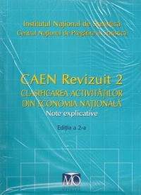 CAEN Revizuit 2 clasificarea activitatilor din economia nationala Note explicative editia a 2-