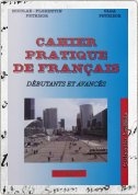 Cahier pratique de francais, debutants + avances