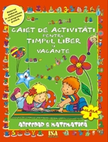 Caiet de activitati pentru timpul liber si vacante - clasa I