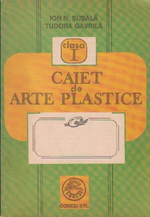 Caiet de Arte Plastice - Pentru Clasa a I-a