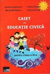 Caiet de educatie civica pentru clasa a III-a