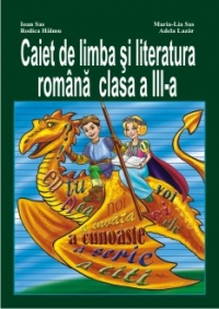 Caiet de limba si literatura romana clasa a III-a