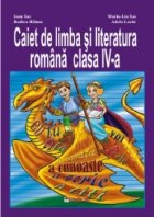 Caiet de limba si literatura romana clasa a IV-a