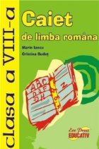 Caiet limba romana clasa VIII