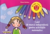 Caiet de munca independenta pentru activitatile matematice 3-4 ani