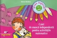 Caiet de munca independenta pentru activitatile matematice 4-5 ani