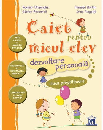 Caiet pentru micul elev - Dezvoltare personala - Clasa pregatitoare