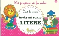 Caiet de scriere. Invat sa scriu litere