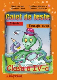 Caiet de teste.Istorie.Educatie civica-clasa a IV-a