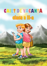 CAIET DE VACANTA CLASA A II-A