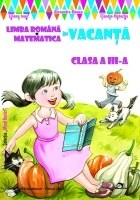 Caiet de vacanta clasa a III-a (editie 2012)