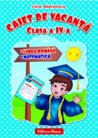 CAIET DE VACANTA - clasa a IV-a: Limba romana. Matematica