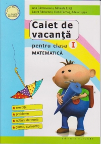 Caiet de vacanta pentru clasa 1. Matematica