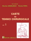 Caiete de tehnici chirurgicale. Volumul 1