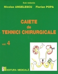 Caiete de tehnici chirurgicale. Volumul 4