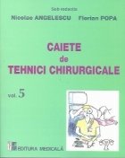 Caiete de tehnici chirurgicale. Volumul 5