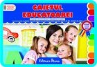 CAIETUL EDUCATOAREI : evidenta activitatii si a prezentei la grupa (+ catalog cadou) (editia 2013) (landscape)